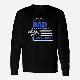 I Am The Proud Dad Of An Awesome Icu Nurse Father Flag Long Sleeve T-Shirt - Seseable
