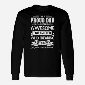 Proud Dad Of Freaking Awesome Daughter Cows Love Long Sleeve T-Shirt - Seseable
