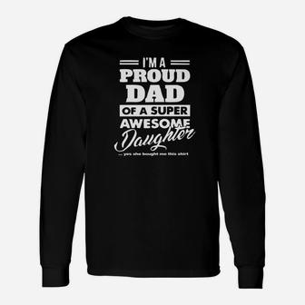 Proud Dad From A Super Awesome Daughter To Daddy Premium Long Sleeve T-Shirt - Seseable