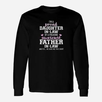 Proud Daughter-in-law Of A Freaking Awesome Father-in-law Long Sleeve T-Shirt - Seseable