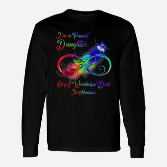 I Am A Proud Daughter Of A Wonderful Dad In Heaven Long Sleeve T-Shirt - Seseable