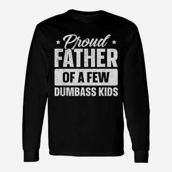 Proud Father Of A Few Fathers Day Long Sleeve T-Shirt - Seseable