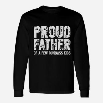 Proud Father Of A Few From Wife Son Daughter Long Sleeve T-Shirt - Seseable
