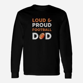 Proud And Loud Football Dad Fathers Day Daddy Premium Long Sleeve T-Shirt - Seseable