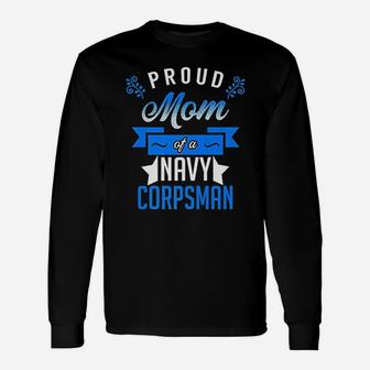 Proud Mom Of A Navy Corpsman Happy Long Sleeve T-Shirt - Seseable