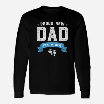Proud New Dad Its A Boy Cute Fathers Day Baby Long Sleeve T-Shirt - Seseable