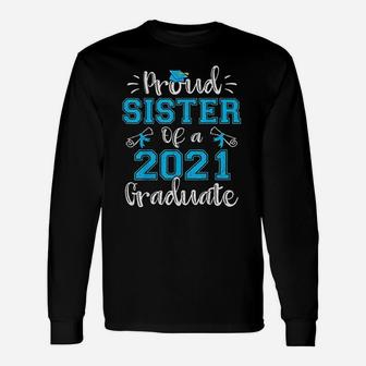Proud Sister Of A 2021 Graduate Long Sleeve T-Shirt - Seseable
