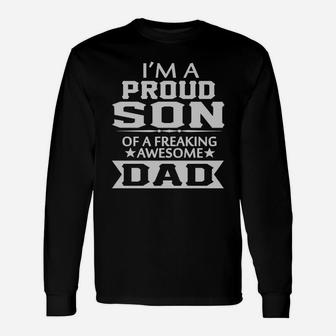 Proud Son Of A Freaking Awesome Dad Long Sleeve T-Shirt - Seseable