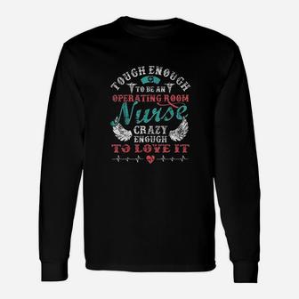 Proud Tough Operating Room Nurse Quotes Long Sleeve T-Shirt - Seseable