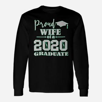 Graphic Proud Wife Of A 2020 Graduate Graduation Class Senior Long Sleeve T-Shirt - Seseable