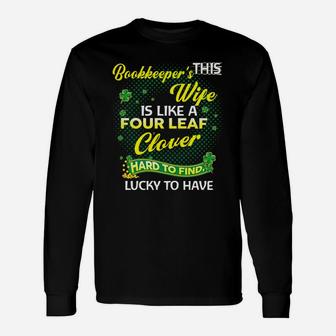 Proud Wife Of This Bookkeeper Is Hard To Find Lucky To Have St Patricks Shamrock Husband Long Sleeve T-Shirt - Seseable