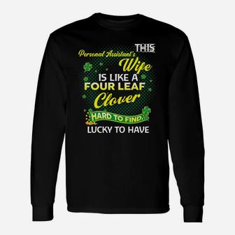 Proud Wife Of This Personal Assistant Is Hard To Find Lucky To Have St Patricks Shamrock Husband Long Sleeve T-Shirt - Seseable