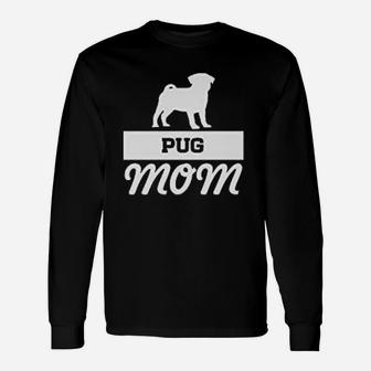 Pug Mom Pug Lover Father Wife, dad birthday gifts Long Sleeve T-Shirt - Seseable