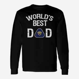 Pumas Unam Mexico Worlds Best Dad Fathers Day Long Sleeve T-Shirt - Seseable