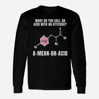 Pun Amino Acid Attitude Biology Pun Long Sleeve T-Shirt - Seseable