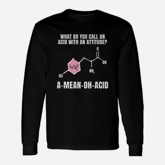 Pun Amino Acid Attitude Science Biologist Scientist Long Sleeve T-Shirt - Seseable