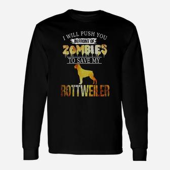 Push You In Front Of Zombies Save Rottweiler Halloween Shirt Long Sleeve T-Shirt - Seseable