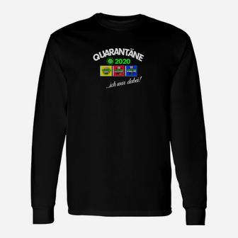 Quarantaene 2020 Ich War Dabei Langarmshirts - Seseable