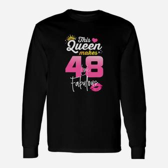 This Queen Makes 48 Look Fabulous 48 Year Old 48th Birthday Long Sleeve T-Shirt - Seseable