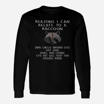 Raccoon Reasons I Can Relate To A Raccoon Long Sleeve T-Shirt - Seseable