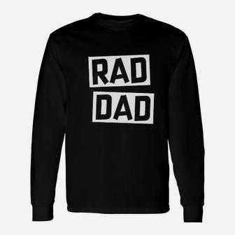 Rad Dad Rad Like Dad Matching Father Long Sleeve T-Shirt - Seseable