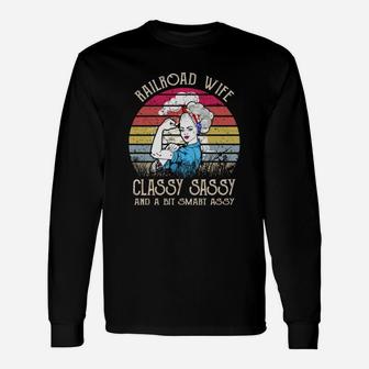 Railroad Wife Classy Sassy And A Bit Smart Assy Vintage Shirt Long Sleeve T-Shirt - Seseable
