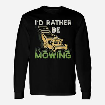 I Would Rather Be Mowing Mower Long Sleeve T-Shirt - Seseable