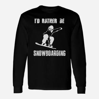 I Would Rather Be Snowboarding Long Sleeve T-Shirt - Seseable