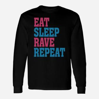 Rave Eat Sleep Rave Repeat Long Sleeve T-Shirt - Seseable