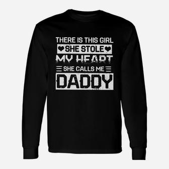 There Is This Girl She Stole My Heart She Call Me Daddy Long Sleeve T-Shirt - Seseable