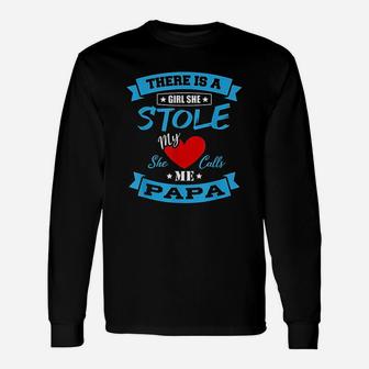 There Is A Girl Who Stole My Heart She Calls Me Papa Daddy Long Sleeve T-Shirt - Seseable