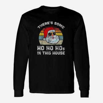 There Is Some Ho Ho Hos In This House Christmas Retro Santa Long Sleeve T-Shirt - Seseable