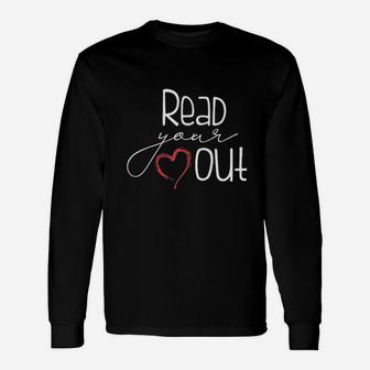 Read Your Heart Out Book Lovers Reading English Teacher Long Sleeve T-Shirt - Seseable