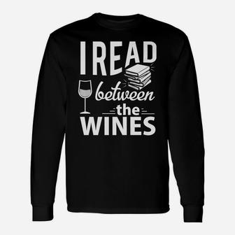 I Read Between The Wines Book Lover Wine Long Sleeve T-Shirt - Seseable