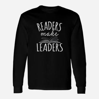 Readers Make Leaders Reading For Teachers Long Sleeve T-Shirt - Seseable