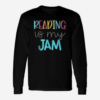 Reading Is My Jam Read Teacher Ela Long Sleeve T-Shirt - Seseable