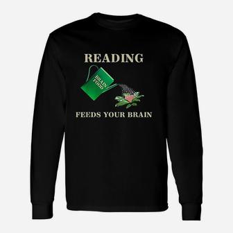 Reading Teacher Read Books Feeds Your Brain Long Sleeve T-Shirt - Seseable
