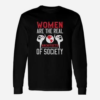 Women Are The Real Architects Of Society Black Long Sleeve T-Shirt - Seseable