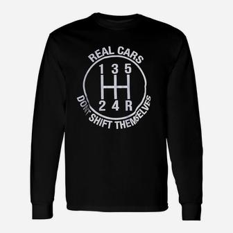 Real Cars Do Not Shift Themselves Auto Racing Mechanic Manual Long Sleeve T-Shirt - Seseable