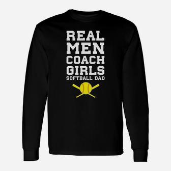 Real Men Coach Girls Softball Dad Sports Long Sleeve T-Shirt - Seseable