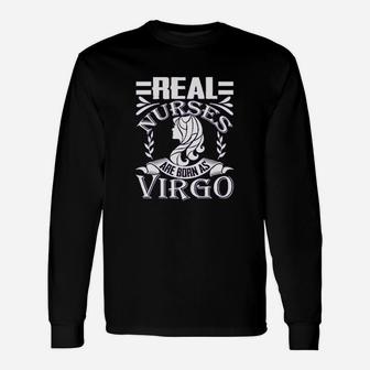 Real Nurses Are Born As Virgo, funny nursing gifts Long Sleeve T-Shirt | Seseable CA