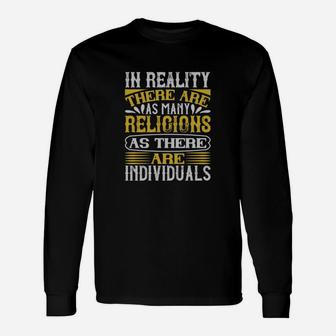 In Reality There Are As Many Religions As There Are Individuals Long Sleeve T-Shirt | Seseable CA