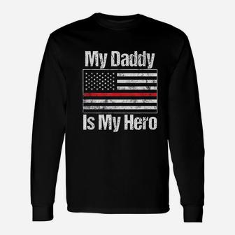 Red Line Firefighter My Daddy Is My Hero Long Sleeve T-Shirt - Seseable
