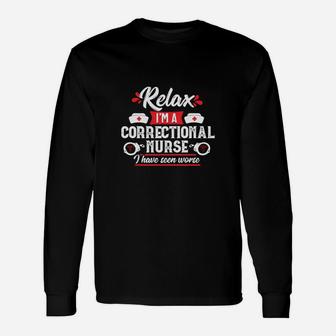 Relax Correctional Nurse Rn Prison Nursing Medical Long Sleeve T-Shirt - Seseable