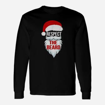 Respect The Beard Santa Claus Christmas Xmas Men Dad Long Sleeve T-Shirt - Seseable