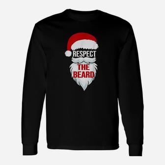 Respect The Beard Santa Claus Christmas Xmas Long Sleeve T-Shirt - Seseable