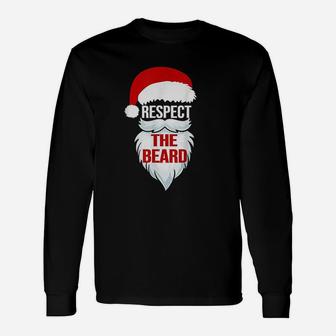 Respect The Beard Santa Claus Christmas Xmas Long Sleeve T-Shirt - Seseable