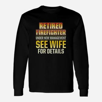 Retired Firefighter See Wife Fireman Retirement Long Sleeve T-Shirt - Seseable
