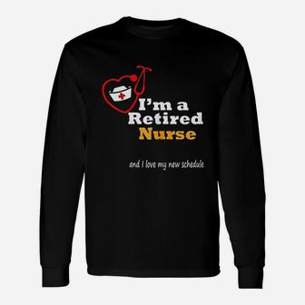 I Am A Retired Nurse For Her Long Sleeve T-Shirt - Seseable