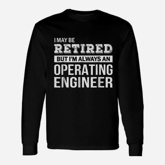 Retired Operating Engineer Retirement Long Sleeve T-Shirt - Seseable